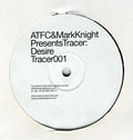 ATFC & Mark Knight Presents Tracer (4) : Desire (12")