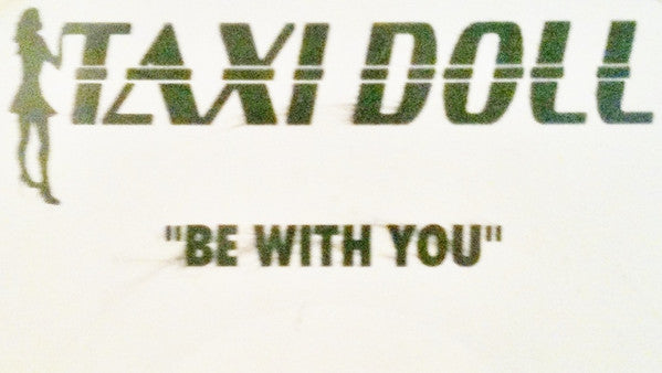 Taxi Doll : Be With You (CDr, Maxi, Promo)