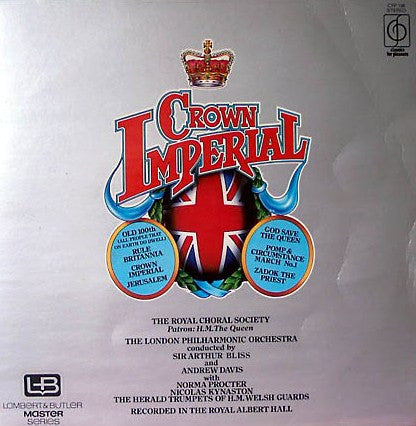 The Royal Choral Society, London Philharmonic Orchestra Conducted By Arthur Bliss And Andrew Davis : Crown Imperial (LP)