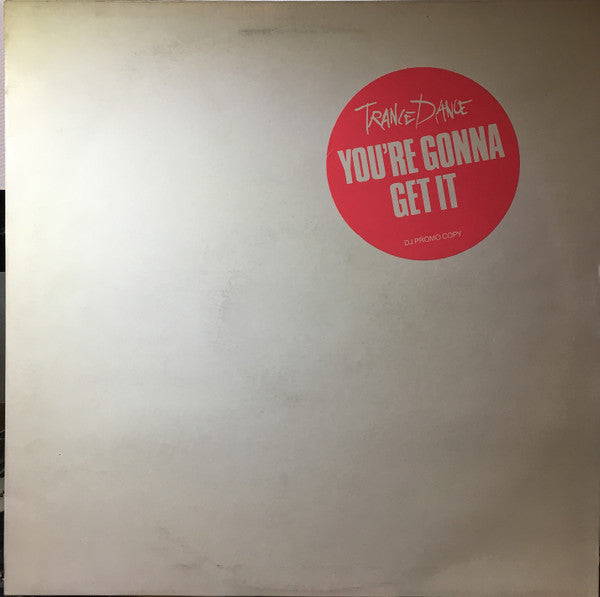 Trance Dance : You're Gonna Get It (12", Promo, W/Lbl)
