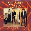 Mummy Calls : Let's Go (7")