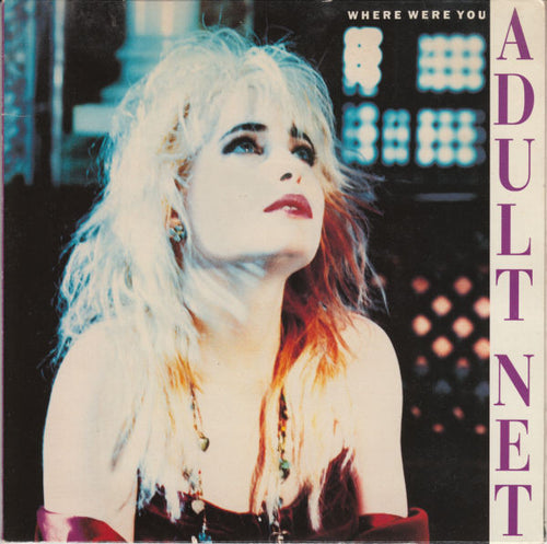 Adult Net : Where Were You (7", Single, Gat)