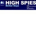 High Spies : Better Days (12")