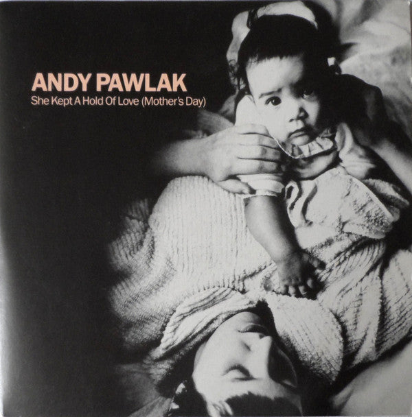 Andy Pawlak : She Kept A Hold Of Love (Mothers Day) (7", Single)