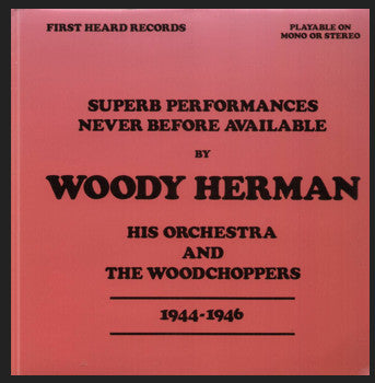 Woody Herman And His Orchestra And Woody Herman And His Woodchoppers : Superb Performances Never Before Available 1944-1946 (LP, Album, Mono, Ltd)