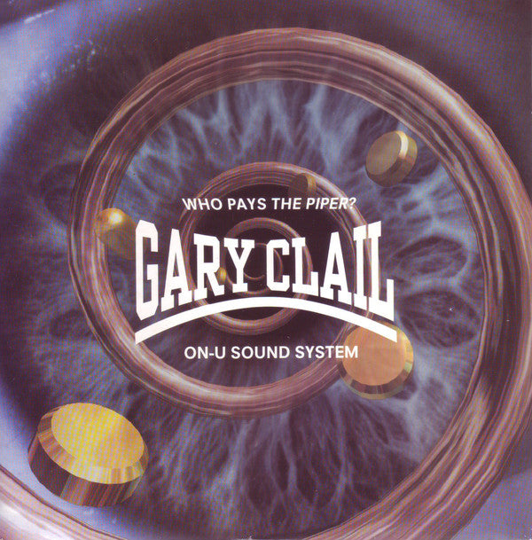 Gary Clail & On-U Sound System : Who Pays The Piper? (7", Single)