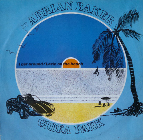Adrian Baker / Gidea Park : I Get Around/Lazin On The Beach (12", Single)