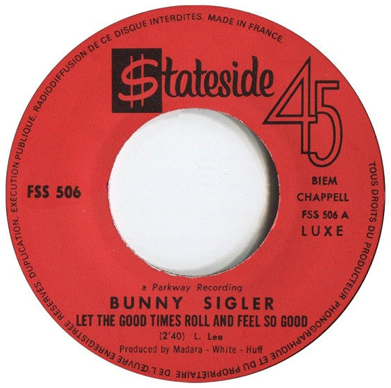 Bunny Sigler : Let The Good Times Roll And Feel So Good (7")