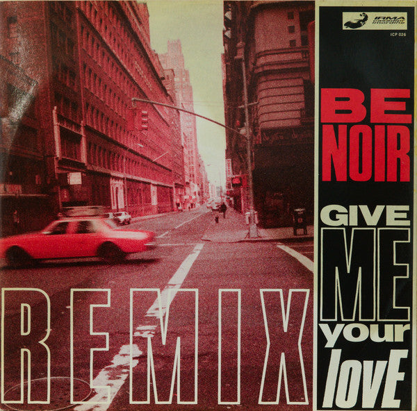 Be Noir : Give Me Your Love (Remixes) (12")