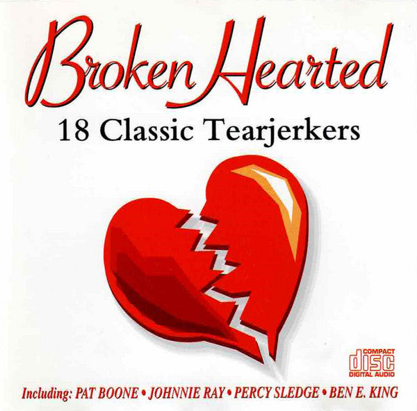 Various : Broken Hearted - 18 Classic Tearjerkers (CD, Album, Comp)