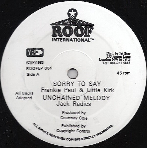 Frankie Paul & Little Kirk / Jack Radics / Mickey Simpson / Glen Ricks : Sorry To Say / Unchained Melody / It's Raining / I Am The Book (12")
