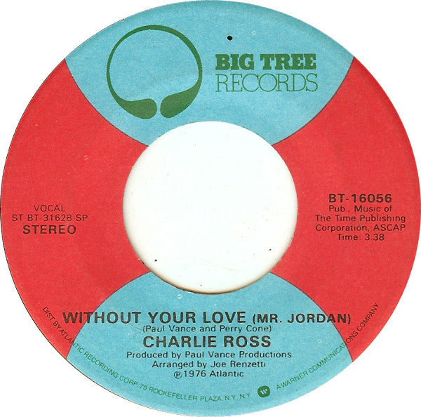 Charlie Ross : Without Your Love (Mr. Jordan) (7", Single, Spe)
