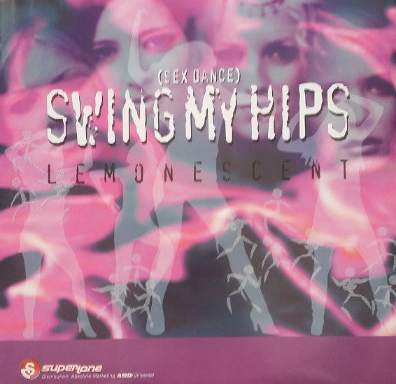 Lemonescent : Swing My Hips (Sex Dance) (12", Single)