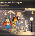 Bermuda Triangle (2) : Secret Pillow (12")