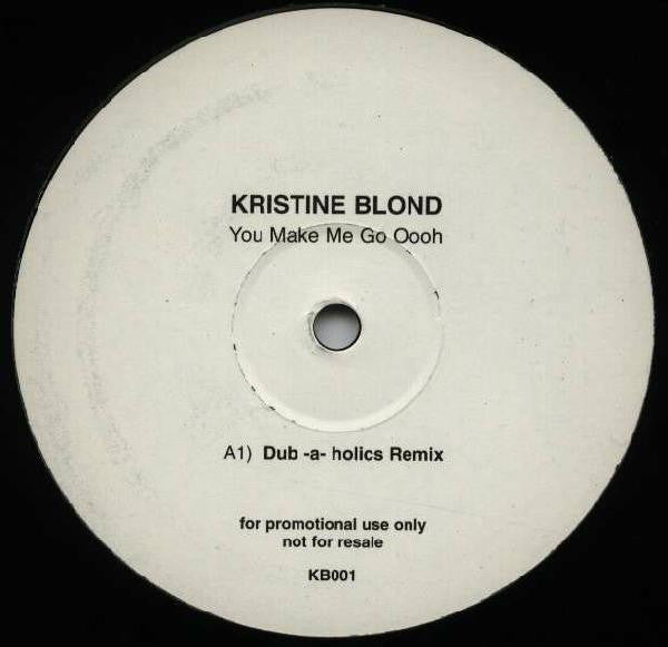 Kristine Blond : You Make Me Go Oooh (12", Promo)