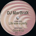DJ Marbrax : Life Was A Party / Give It Up (12")