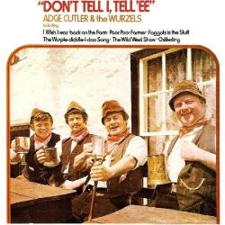 Adge Cutler & The Wurzels : Don't Tell I, Tell 'Ee (LP, Album)