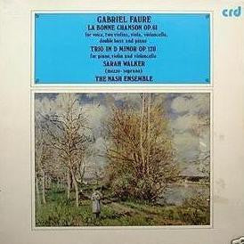 Gabriel Fauré - Sarah Walker (2), The Nash Ensemble : La Bonne Chanson Op. 61 / Trio In D Minor Op. 120 (LP)
