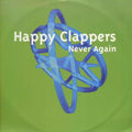 Happy Clappers : Never Again (12")