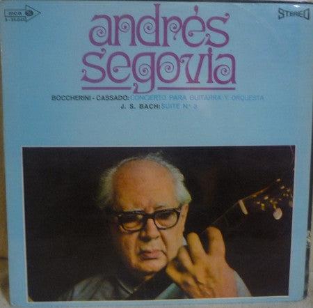 Andrés Segovia / Luigi Boccherini - Gaspar Cassadó - Johann Sebastian Bach : Concierto Para Guitarra Y Orquesta En Mi Mayor / Suite Nº 3 En La Mayor (LP, RE)