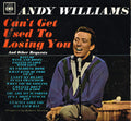 Andy Williams : Can't Get Used To Losing You (LP, Album, Mono)