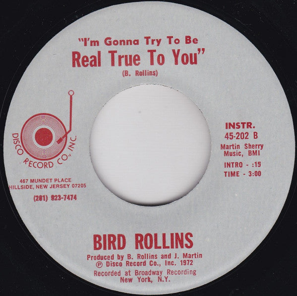 Bird Rollins : I'm Gonna Try To Be Real True To You  (7")