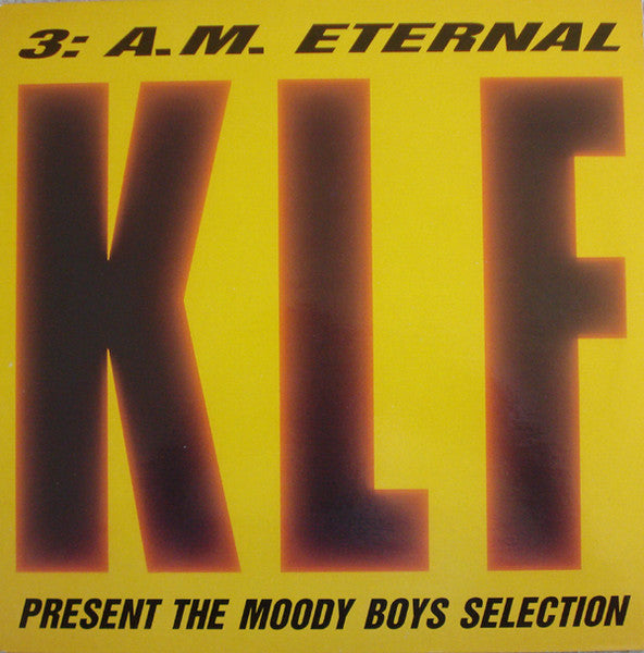 The KLF : 3 A.M. Eternal (The Moody Boys Selection) (12", Single)
