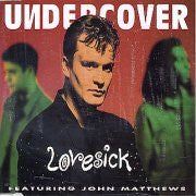 Undercover Featuring John Matthews (2) : Lovesick (12")