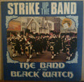 The Band Of The Black Watch : Strike Up The Band (LP, Album)