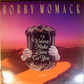 Bobby Womack : (I Wanna) Make Love To You  (12")