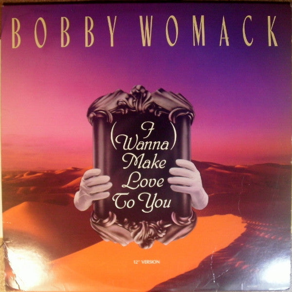 Bobby Womack : (I Wanna) Make Love To You  (12")