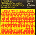 400 Voices And Two Brass Bands : Stars On Sunday - A Choral Celebration (LP)