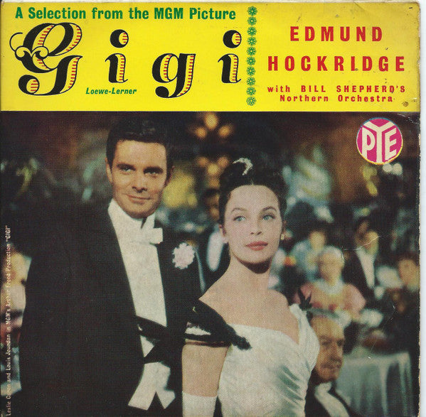Edmund Hockridge With Bill Shepherd 's Northern Orchestra : A Selection From The M.G.M. Picture "Gigi" (7", EP)