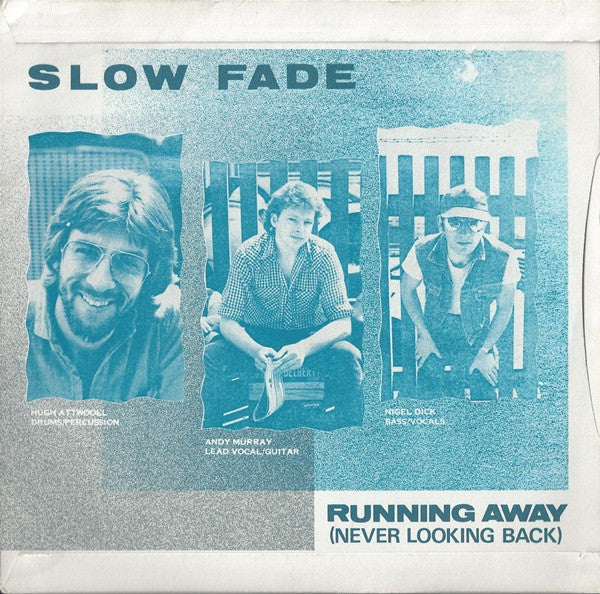 Slow Fade : Running Away (Never Looking Back) (7", Single)