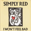 Simply Red : I Won't Feel Bad (7", Single)