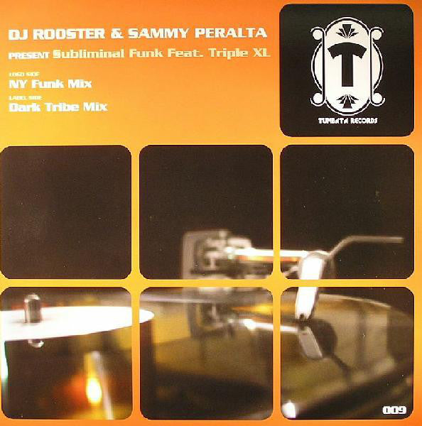 DJ Rooster & Sammy Peralta Feat. Triple XL : Subliminal Funk (12")