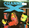 Channel X : Groove To Move (12")