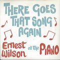 Ernest "Slim" Wilson : There Goes That Song Again (7", EP)