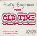 Harry Engleman : Plays Old Time - Mississippi Dip And St. Bernard Waltz (7", EP)