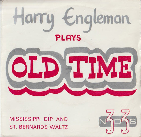 Harry Engleman : Plays Old Time - Mississippi Dip And St. Bernard Waltz (7", EP)