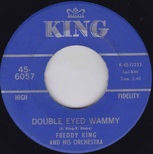 Freddie King And His Orchestra : Double Eyed Wammy (7", Single)