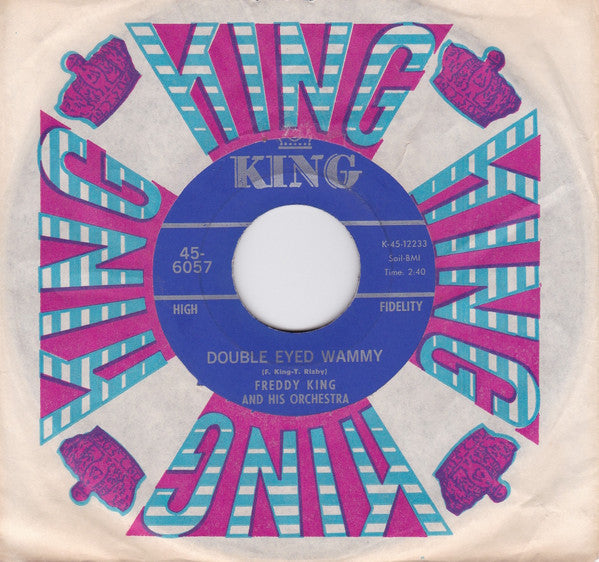 Freddie King And His Orchestra : Double Eyed Wammy (7", Single)