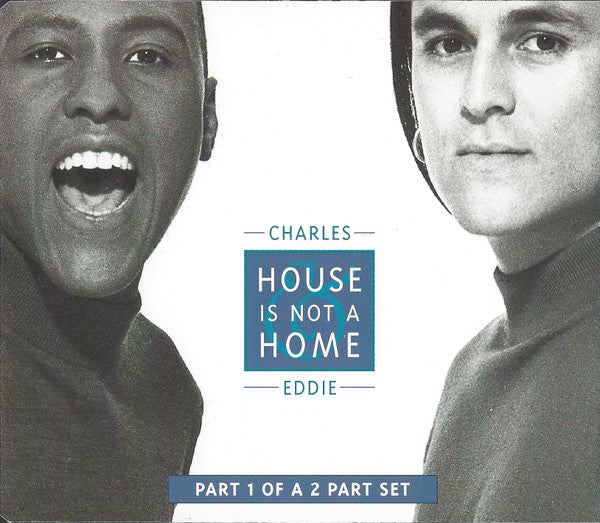Charles & Eddie : House Is Not A Home (CD, Single, CD1)