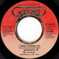 The Moments : I Don't Wanna Go (7", Styrene)