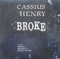 Cassius Henry : Broke (12")
