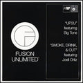 Fusion Unlimited : Up2U / Smoke, Drink & Cut (12")