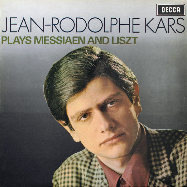Jean-Rodolphe Kars Plays Olivier Messiaen And Franz Liszt : Jean-Rodolphe Kars Plays Messiaen And Liszt (LP, Album)