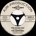 The Sapphires (3) : The Slow Fizz / Baby You Got Me (7")