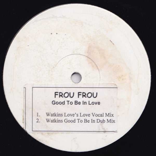 Frou Frou : It's Good To Be In Love (12", W/Lbl)