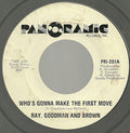 Ray, Goodman & Brown : Who's Gonna Make The First Move / Look Like Lovers (7")